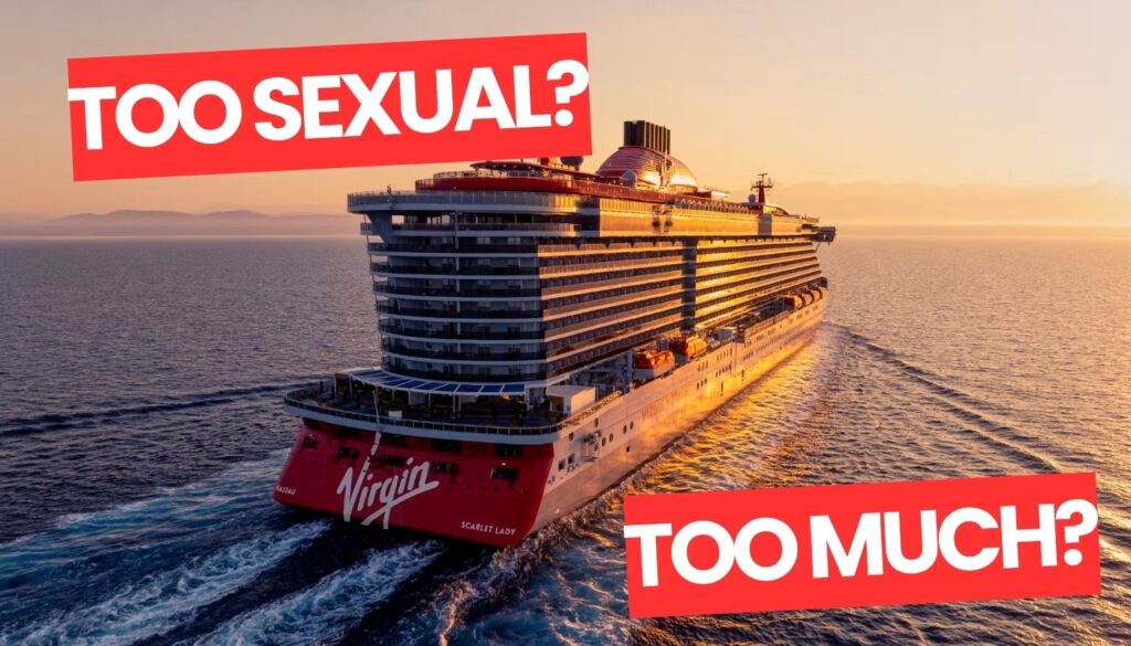 Virgin Voyages ship with text "Too sexual? Too much?"