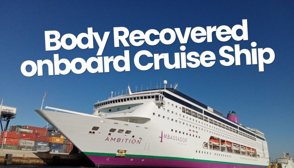 Body Recovered After Passenger Reported Overboard From Ambassador Ambition Cruise Ship